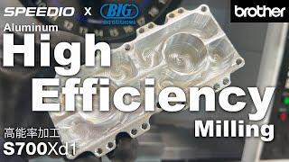 S700Xd1 High Efficiency Milling  Aluminum アルミニウム 高能率加工