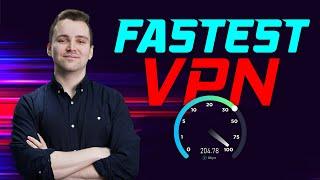  Fastest VPN  2024 We raced ‘em here are the results