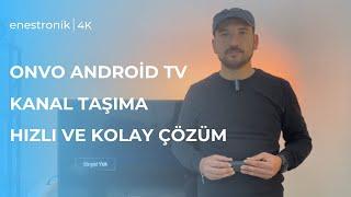 Onvo Tv Kanal Taşıma Nasıl Yapılır ?