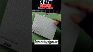 Craft Hack Cut Down Old Mats for Use in Your Stamping Platform