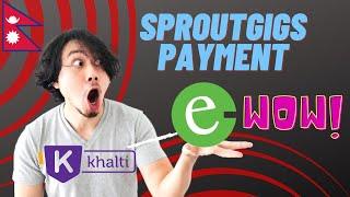 Freelancing Website Payment Proof In Nepal - Sproutgigs Payment In Nepal To Esewa and Khalti