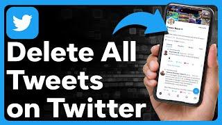 How To Delete All Tweets On Twitter