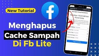 Cara Menghapus Sampah Cache Facebook Lite 2024