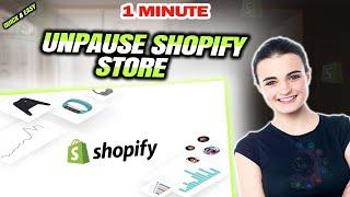 How to unpause shopify store 2024 Quick & Easy