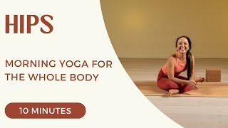 Morning Yoga for the Whole Body - Hips