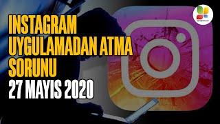 Instagram uygulamadan atma sorunu ÇÖZÜM - 27 Mayıs 2020