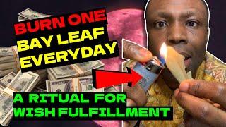 Burn one bay leaf every day and every wish will be fulfilled bayleaf ritual