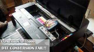 Epson XP-15000 DTF Conversion EPIC FAIL Dont Make This Mistake