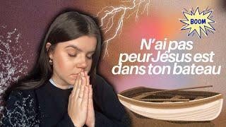 JÉSUS APAISE TA TEMPÊTE il est dans ton bateau