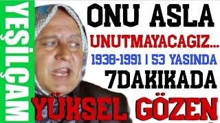 Yüksel Gözen Kimdir ?  1938-1991  Seni Asla Unutmayacagiz...  53 Yaşında 