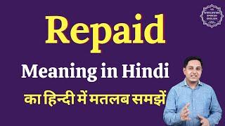 Repaid meaning in Hindi  Repaid ka matlab kya hota hai  English vocabulary words