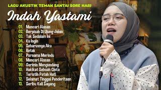 Indah Yastami Mencari Alasan Berpisah di Ujung Jalan Lagu Akustik Cafe  Full Album