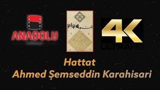 HATTAT AHMET ŞEMSETTİN KARAHİSARİ BELGESELİ