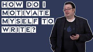 How Do I Motivate Myself to Write—Brandon Sanderson