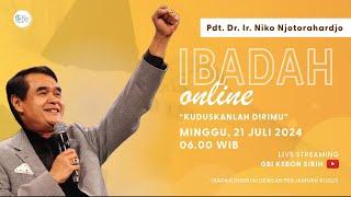 Ibadah Online GBI Kebon Sirih “KUDUSKANLAH DIRIMU”  Pdt.DR.Ir.Niko Njotorahardjo- 21 Juli 2024