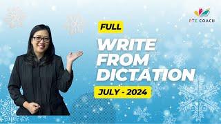 PTE Write From Dictation - Prediction July 2024  Nhung Hoang PTE  PTE Coach