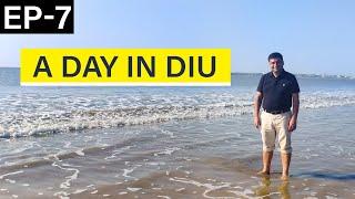 EP 7 Diu Tour Things to do in Diu in a day  Diu fort visit Nagoa sea Beach