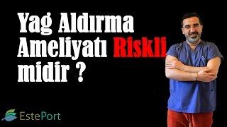 Yağ Aldırma Ameliyatı Riskli midir ? & Esteport Klinik