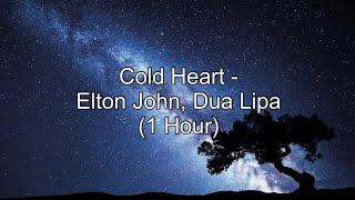 Cold Heart - Elton John Dua Lipa 1 Hour w Lyrics