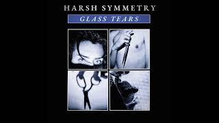 Harsh Symmetry - Glass Tears