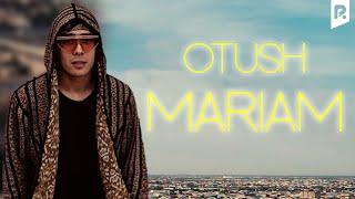 Otush - Mariam  Отуш - Марьям Mood VIdeo