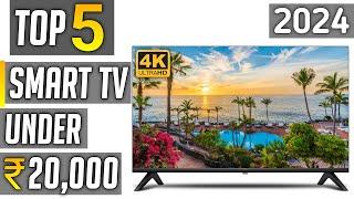 Top 5 best smart tv under 20000 in india 2024  best 4k tv 2024 under 20000