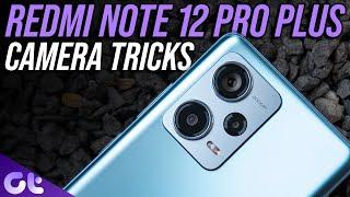 Redmi Note 12 Pro Plus Camera Tips and Tricks You Should Know  Guiding Tech