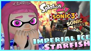 Imperial Ice Starfish Sonic 3 X Sonic Forces X Splatoon 2 Music Mashup