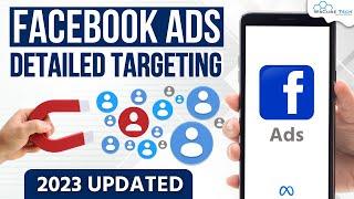 Detailed Targeting in Facebook Ads - Complete Explanation  Audience Targeting in FB Ads