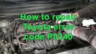 How to repair Toyota engine error code P0340