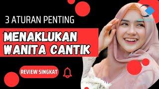 3 ATURAN PENTING MENAKLUKKAN WANITA CANTIK‼️