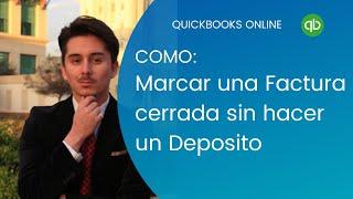 Cómo marcar una Factura cerrada sin hacer un depósito en Quickbooks Online