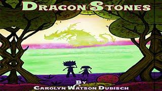 DRAGON STONES Read Aloud by Carolyn Dubisch  Kids Books Read Aloud  Childrens Books Read Aloud