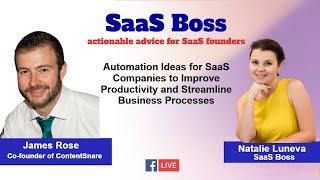 Automation for SaaS Companies to Improve Productivity & Streamline Business Processes w James Rose