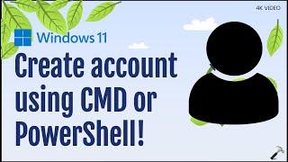 Create user account using Command Prompt or PowerShell