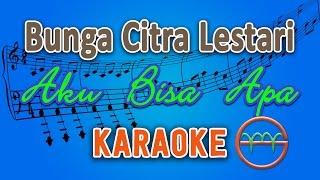 Bunga Citra Lestari - Aku Bisa Apa Karaoke  GMusic