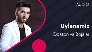 Doston Ergashev va Bojalar - Uylanamiz  Достон Эргашев ва Божалар - Уйланамиз AUDIO