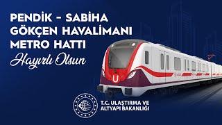 Pendik - Sabiha Gökçen Havalimanı Metro Hattı Hayırlı Olsun