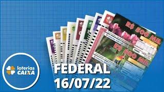 Loterias CAIXA   Federal 16072022