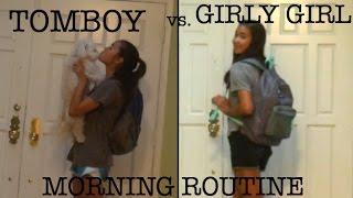 TOMBOY VS GIRLY GIRL - MORNING ROUTINE  just tomboy things