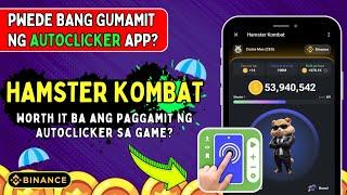 HAMSTER KOMBAT TRICKS AUTO CLICKER BOT  PWEDE BA GUMAMIT AT WORTH IT BA?