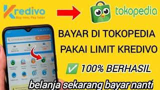 Terbaru Cara Belanja di Tokopedia Bayar Pakai Limit KREDIVO  Belanja sekarang bayar nanti