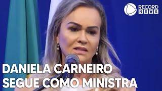 Daniela Carneiro segue como ministra do Turismo