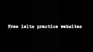 FREE IELTS PRACTICE VIDEO WEBSITES