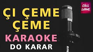 Çİ ÇEME ÇEME Kürtçe Karaoke Altyapı Türküler  Do