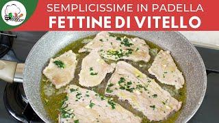 Fettine di vitello in padella velocissime  Carlo Gaiano