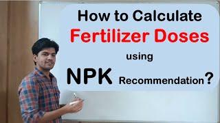 How to calculate Fertilizer Doses using NPK recommendations Agri Wale 