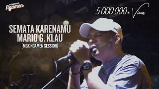 SEMATA KARENAMU - MARIO G. KLAU MGK NGAMEN SESSION