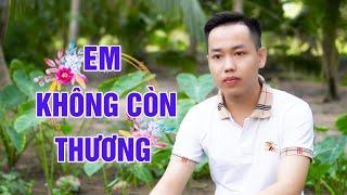 EM KHÔNG CÒN THƯƠNG  ST  Khang Điền  Hoàng Diễn Bolero  em không còn thương thì hãy nói ra..