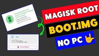 Magisk Root + Boot.img Root Android 12 11 10 9 13 8 Version  Witout Computer Kingroot Magisk Github
